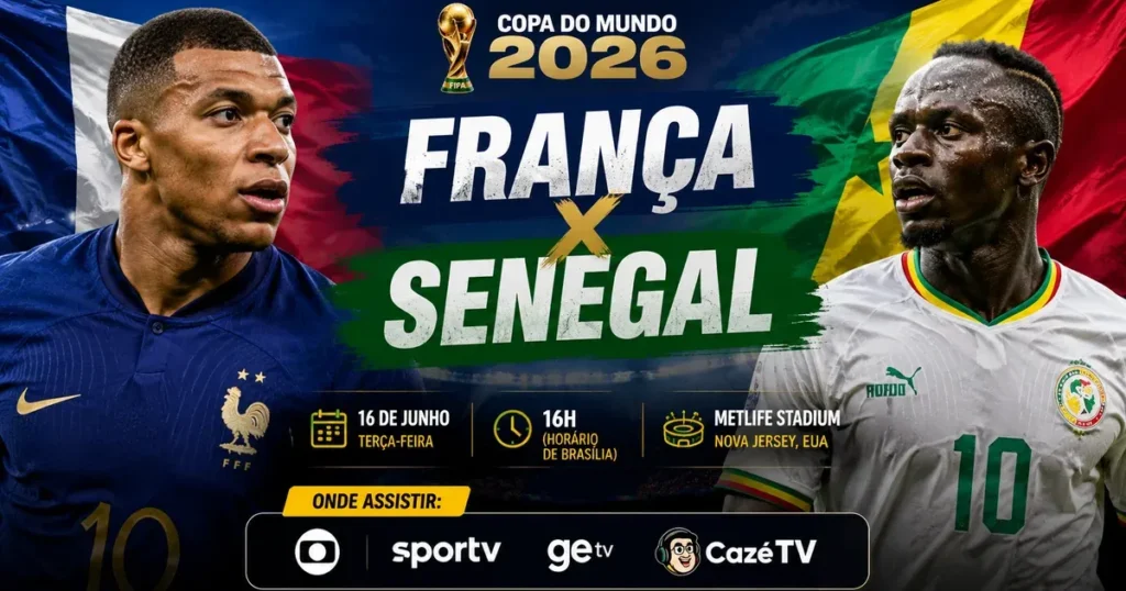 França x Senegal na Copa 2026: Onde Assistir e Histórico Capa de França x Senegal na Copa 2026: Mbappé e Sadio Mané, jogo dia 16 de junho às 16h no MetLife Stadium, com transmissão de Globo, SporTV, ge tv e CazéTV