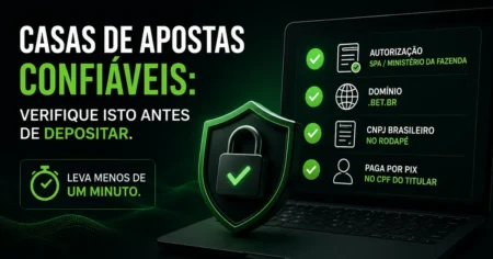 Checklist de verificação de casa de apostas confiável: autorização da SPA do Ministério da Fazenda, domínio .bet.br, CNPJ brasileiro no rodapé e pagamento por Pix no CPF do titular
