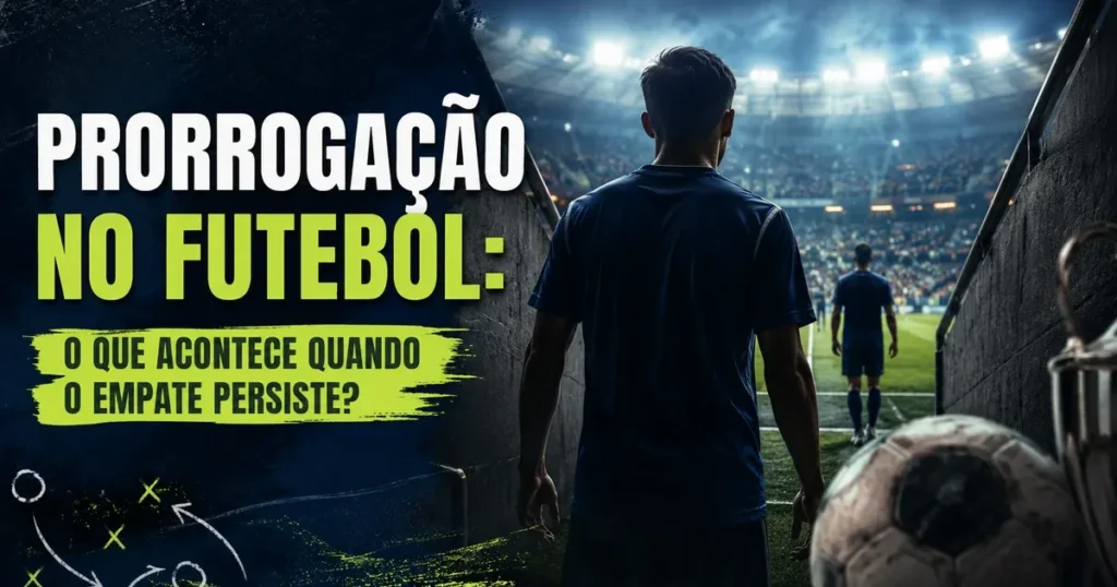 Prorrogação no Futebol: Quanto Tempo Dura e Como Funciona Jogador entrando em campo para a prorrogação no futebol, o tempo extra de 30 minutos que decide o mata-mata empatado